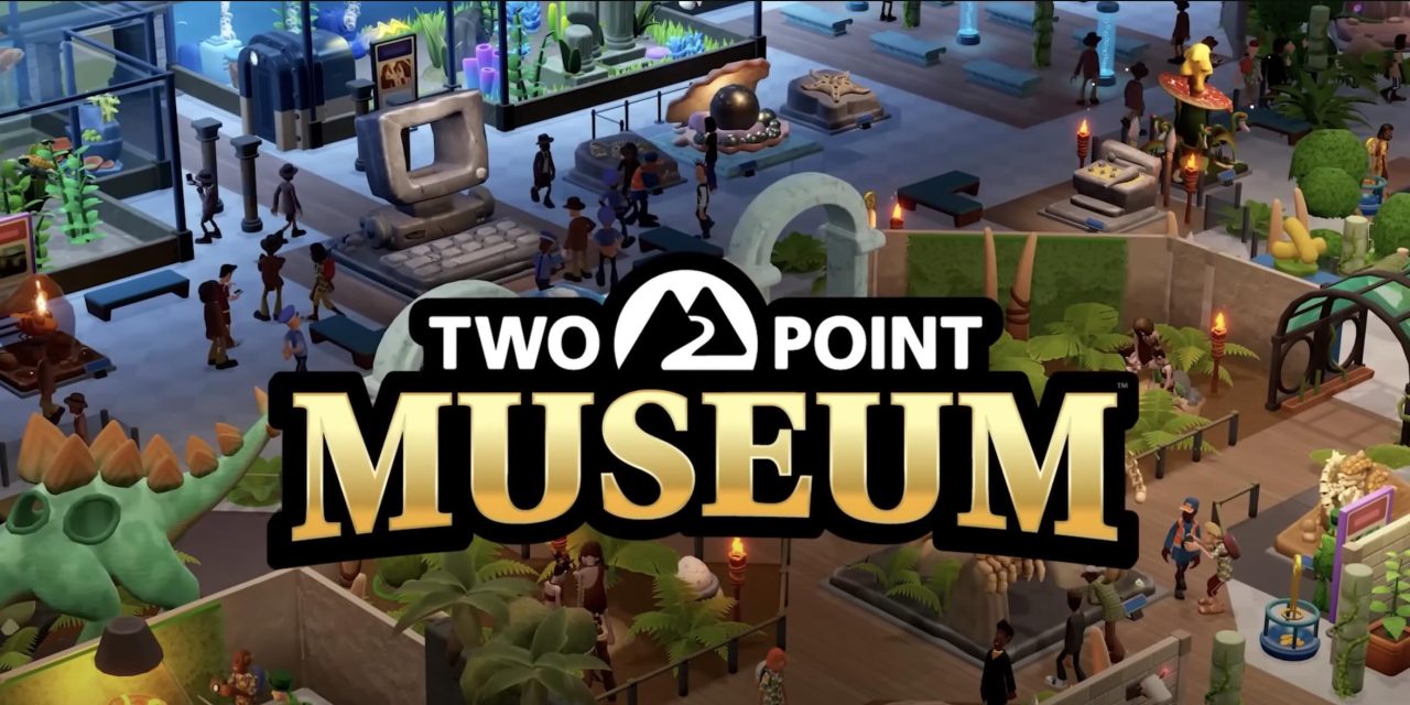 Design, Manage and Expand Your Own World-Class Museum with Two Point Museum